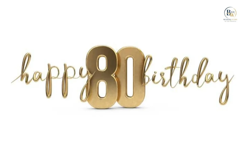 80th Birthday Wishes: Heartfelt and Powerful Messages