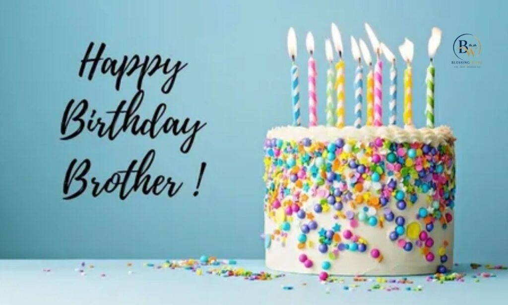 Birthday blessings for brother – 150+ heartfelt wishes