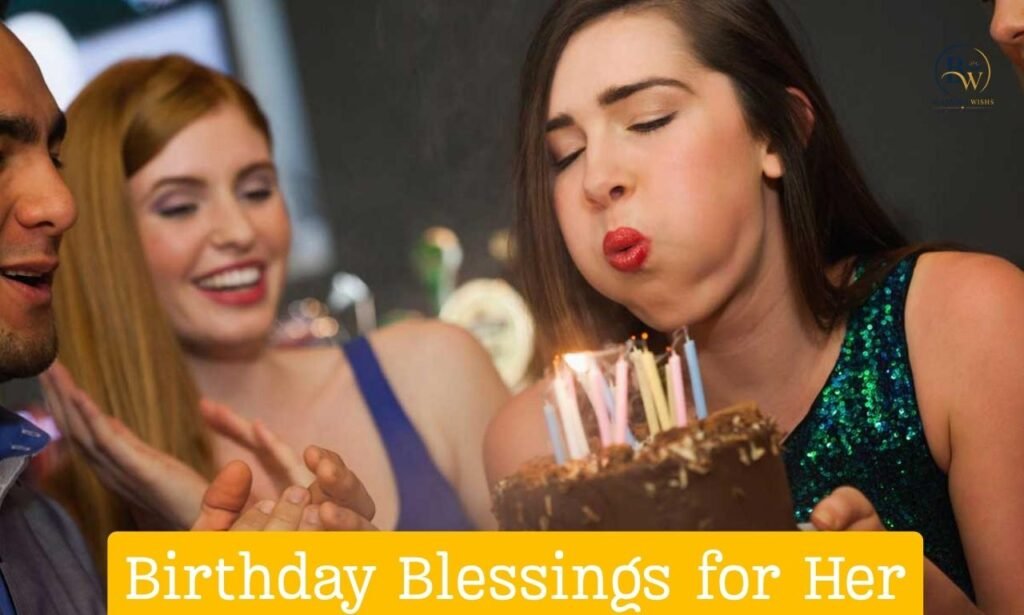 Birthday Blessings for Her: 150+ Heartfelt & Beautiful Wishes
