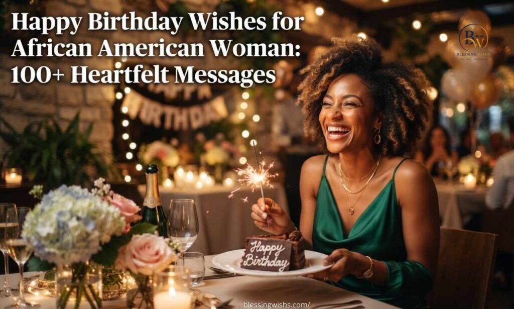 Happy Birthday Wishes for African American Woman: 100+ Heartfelt Messages
