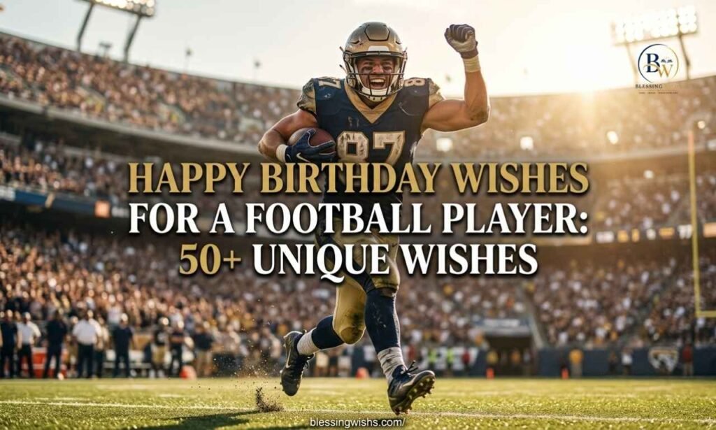 Happy Birthday Wishes for Football Player: 50+ Unique Wishes